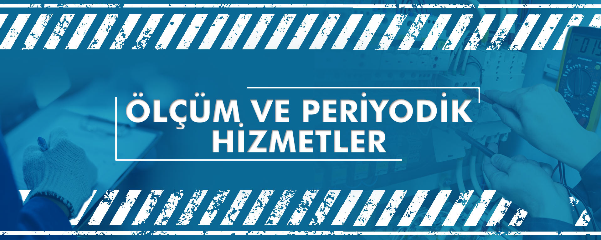Ölçüm ve Periyodik Hizmetler